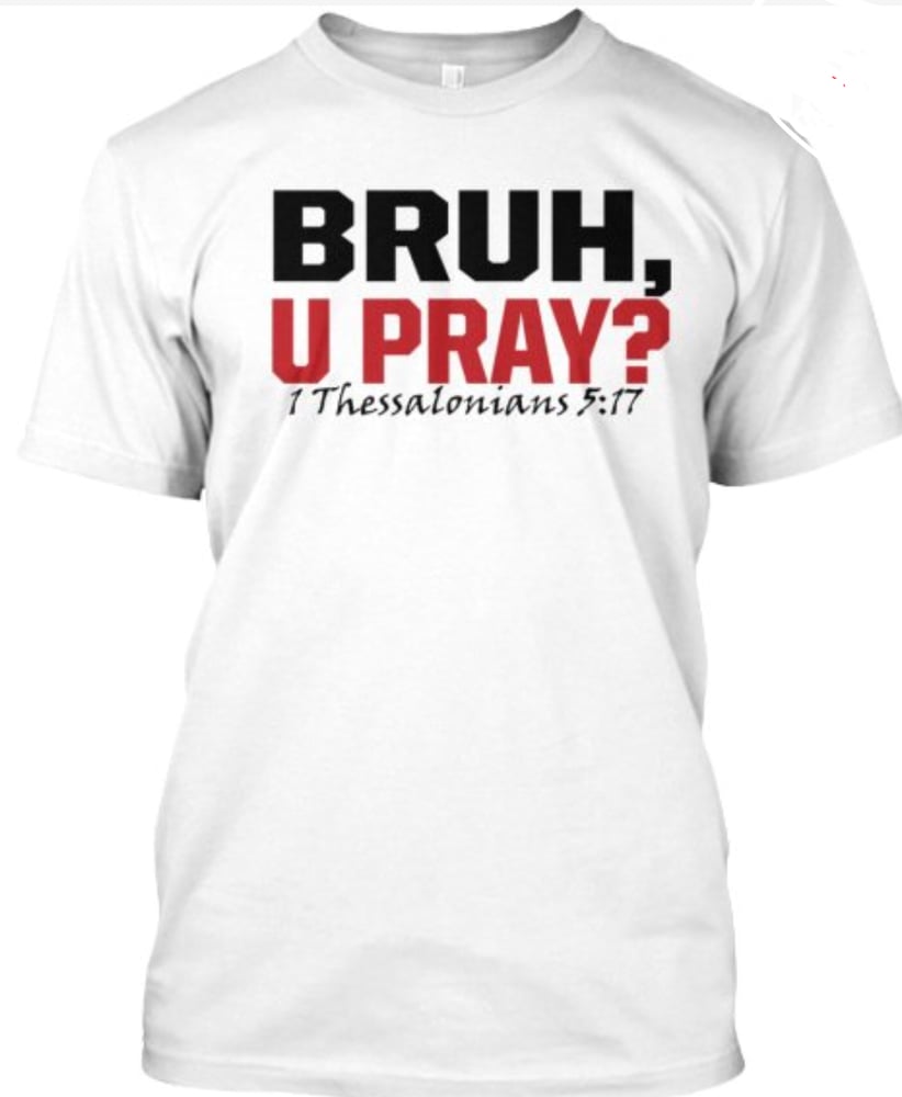 Image of “Bruh, U Pray?” Red/White (Unisex)