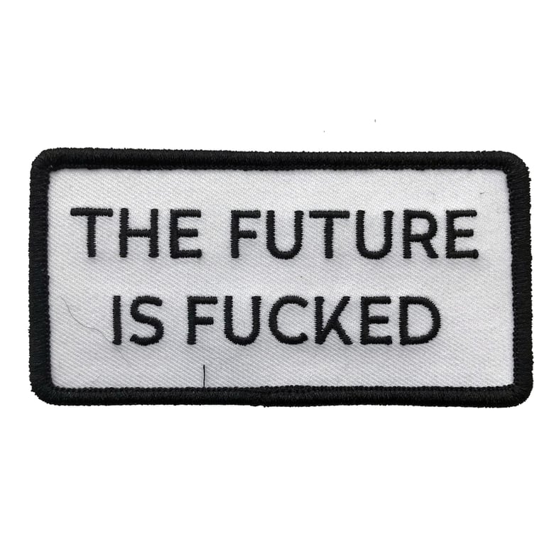 Image of "The Future is Fucked" Patch