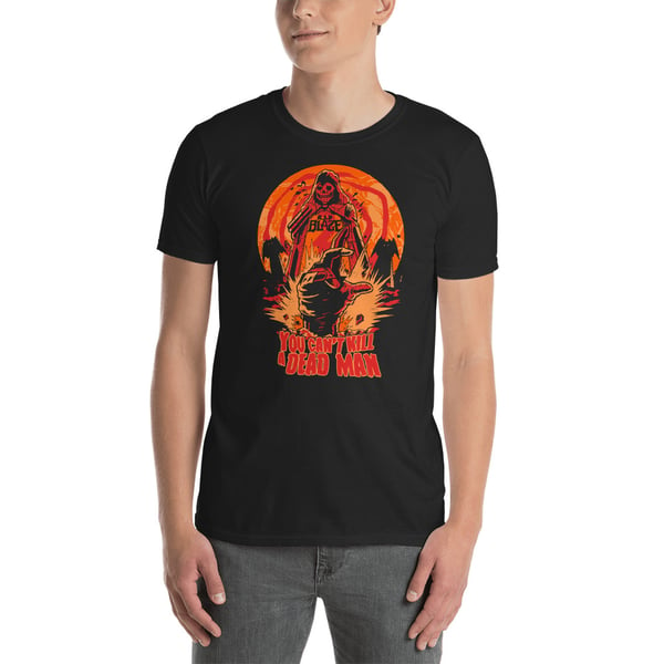 Image of Blaze You Can't Kill A Dead Man Shirt