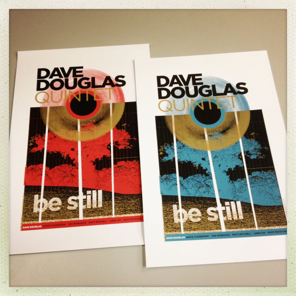 Dave Douglas "Be Still" posters - JAZZ