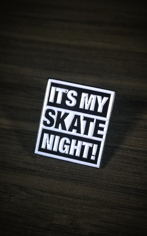 Image of It's My Skate Night Enamel Pin 