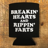 Image 1 of Breakin' Hearts and Rippin' Farts - Koozie