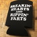 Image of Breakin' Hearts and Rippin' Farts - Koozie