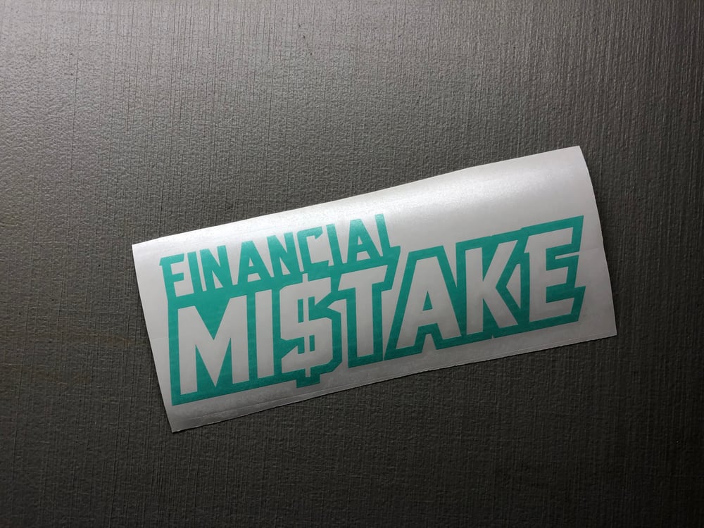 Image of 10” financial mi$take decal 