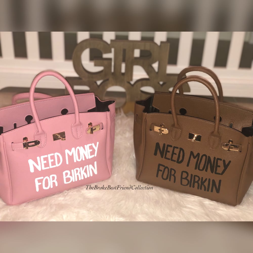Image of Need Money For Birkin (Preorder)
