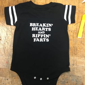 Image of Breakin' Hearts & Rippin' Farts - Baby Onesie 6mo. 