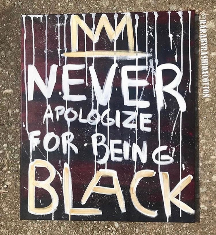 Image of Never Aplogize For Being Black