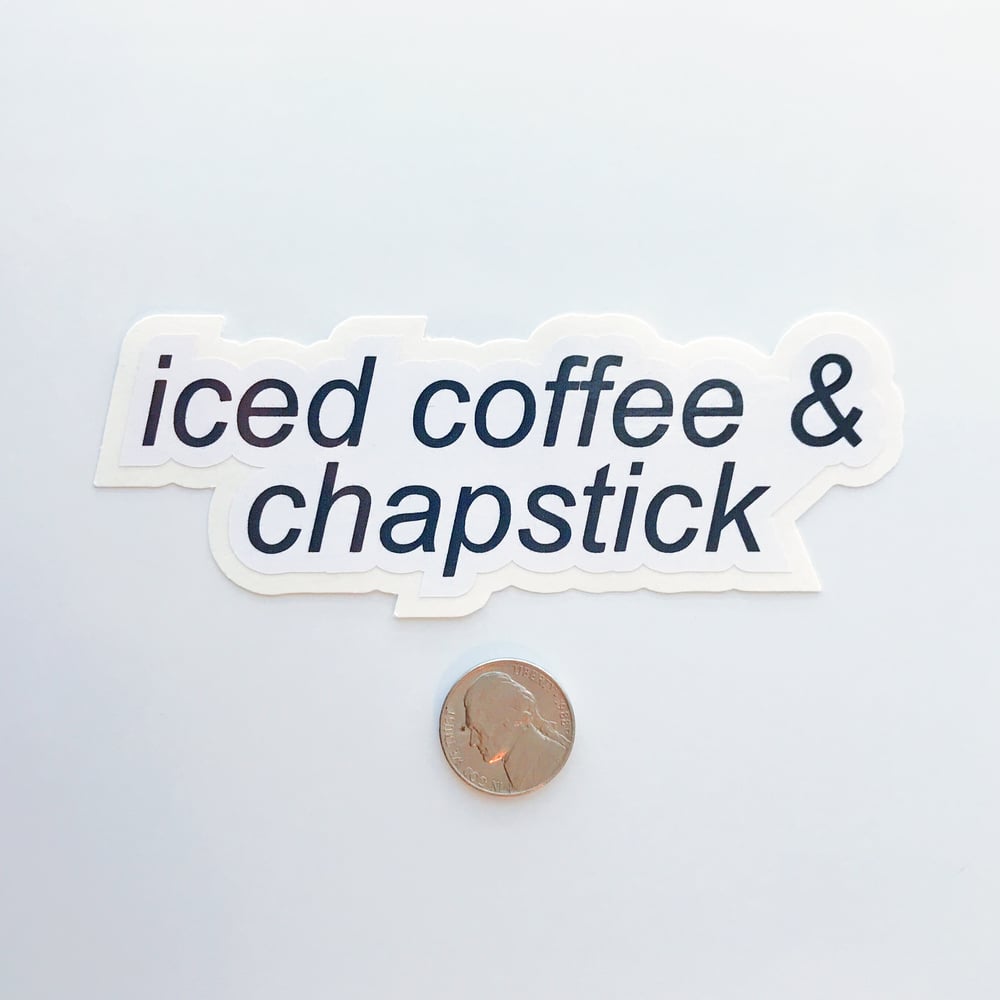 Image of "iced coffee and chapstick" sticker