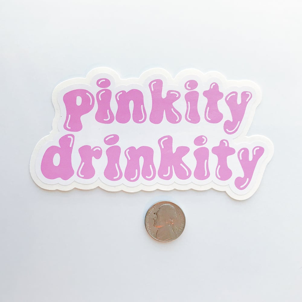 Image of "pinkity drinkity" sticker