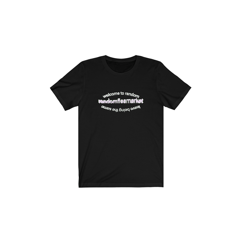 Image of WELCOME TO RANDOM TSHIRT