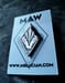 Image of MAW hard enamel sigil pin