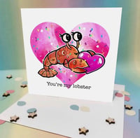 You’re my lobster greetings card