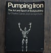 Pumping Iron: The Art and Sport of Bodybuilding, by Charles Gaines and George Butler