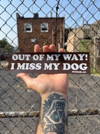 Image 2 of I Miss My Dog Bumper Sticker