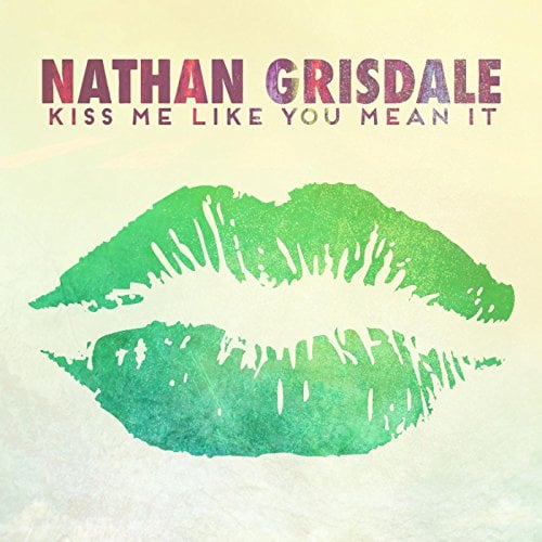 Image of Signed Nathan Grisdale Kiss Me Like You mean It EP