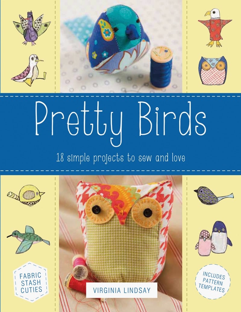 Image of Pretty Birds: 18 simple projects to Sew and Love