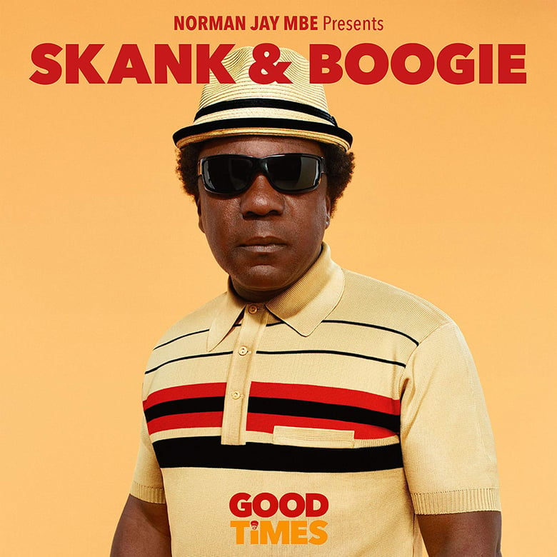 Image of Norman Jay presents Good Times - Skank & Boogie 