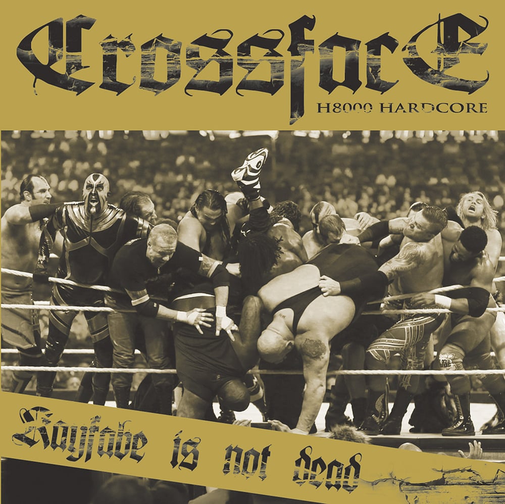 Image of Crossface - Kayfabe Is Not Dead CD