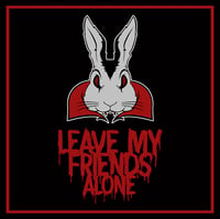 Leave My Friends Alone : Sticker
