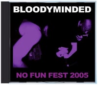 Image 1 of BLOODYMINDED "No Fun Fest 2005" CD
