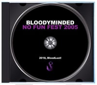 Image 3 of BLOODYMINDED "No Fun Fest 2005" CD