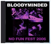 Image 1 of BLOODYMINDED "No Fun Fest 2006" CD