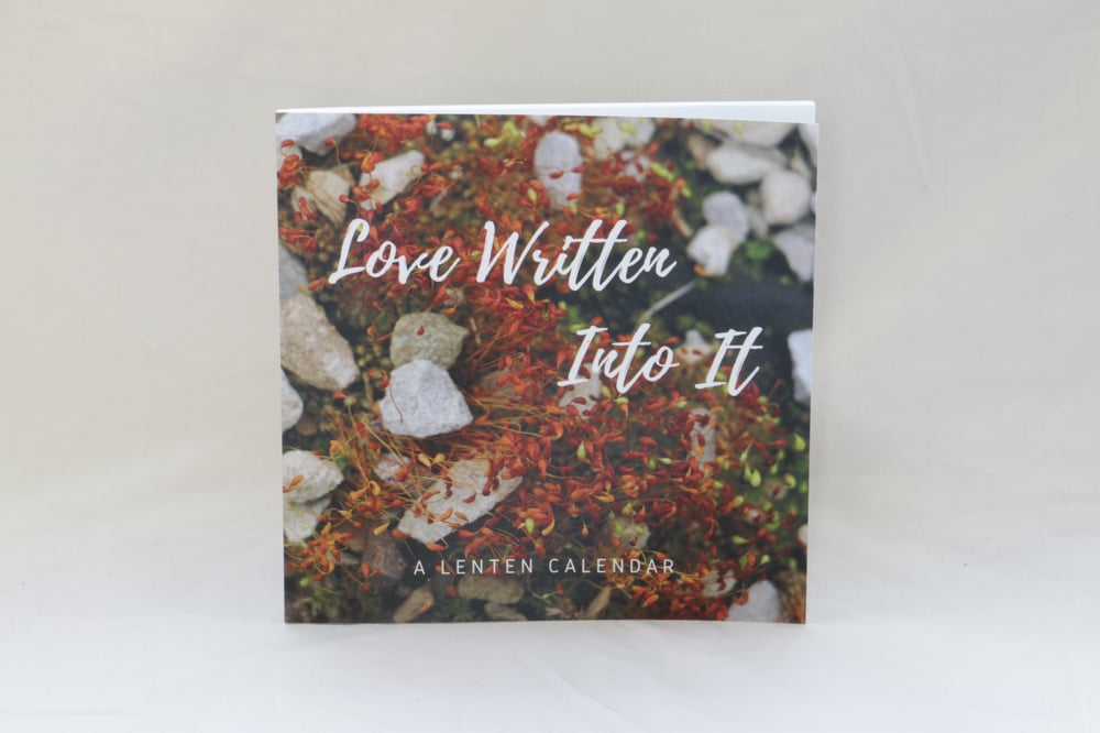 Image of Love Written Into It: A Lenten Calendar book of readings