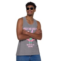 Image 5 of Hold the Fuck Up:  Men’s premium tank top