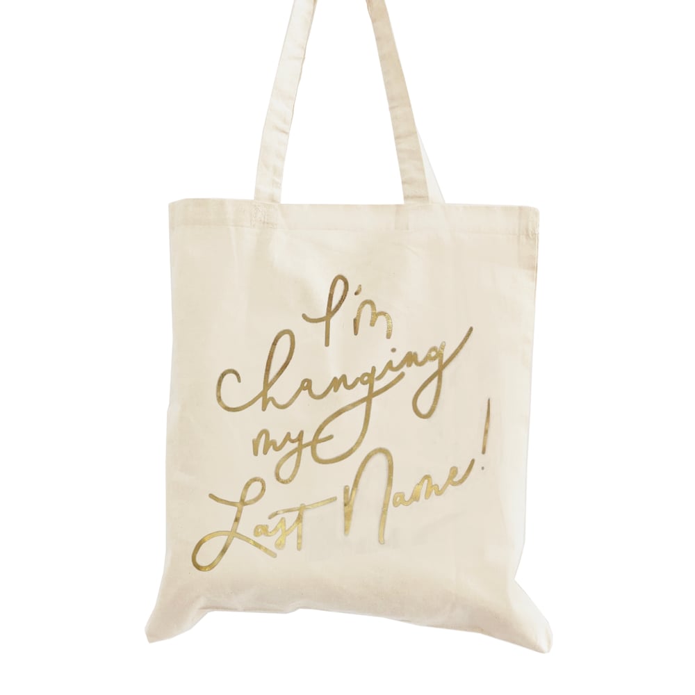 Image of I'm Changing My Last Name Gold Foil Tote