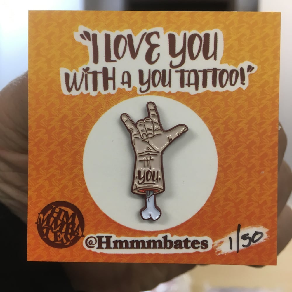 Image of I love you with a you tattoo enamel pin