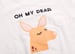 Image of Oh My Dear Tee/Jumper 