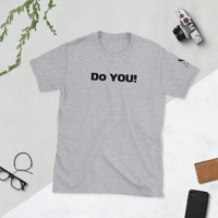Image 3 of MamaFe's Black Font "Do You" Short-Sleeve Unisex T-Shirt