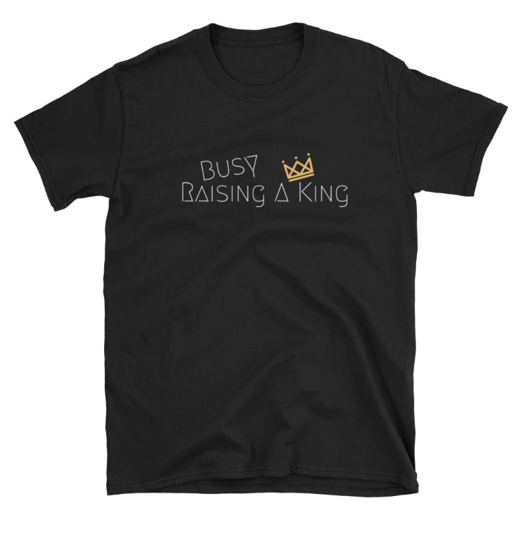 Image of Busy Raising A King Tee