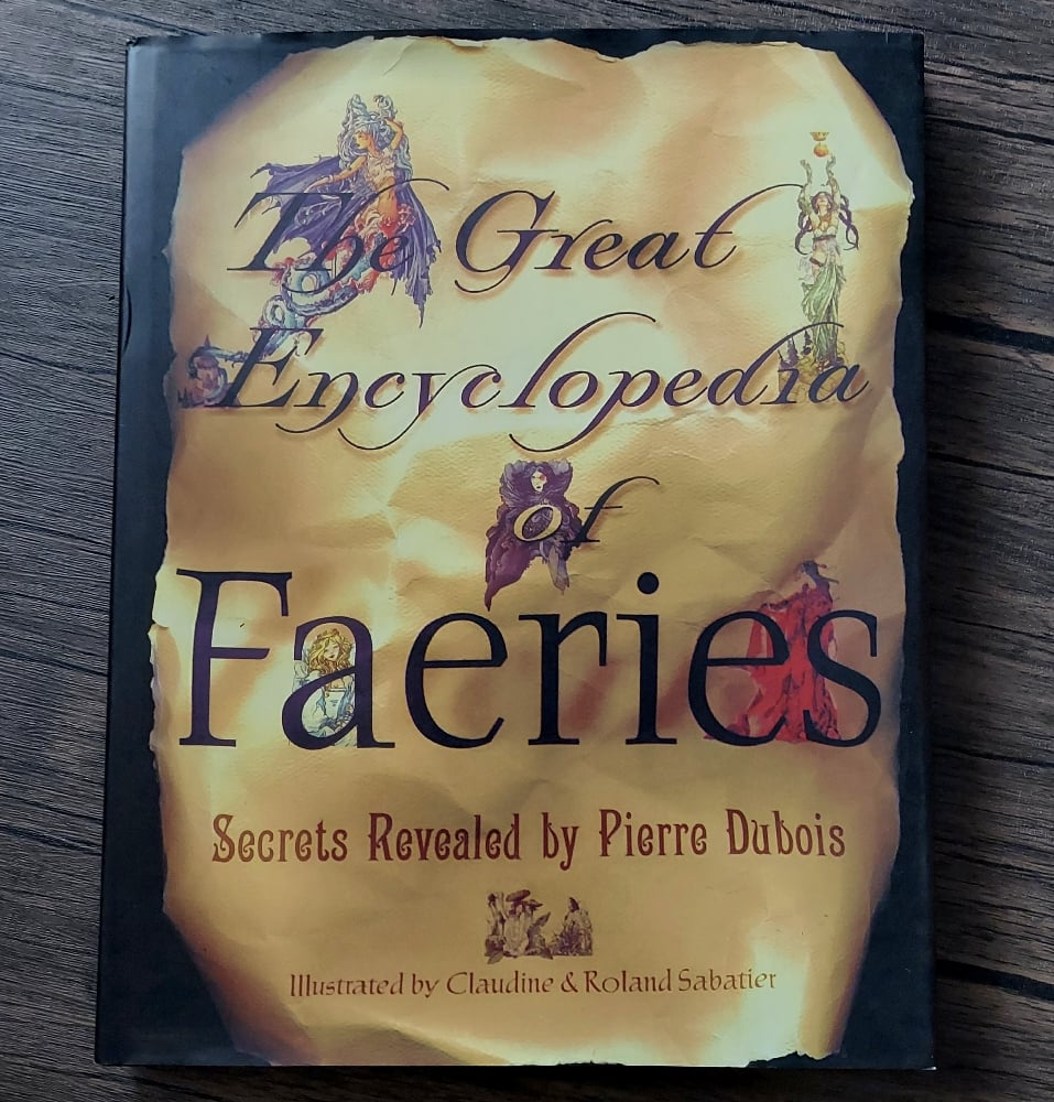 The Great Encyclopedia of Faeries, by Pierre Dubois & Claudine Sabatier