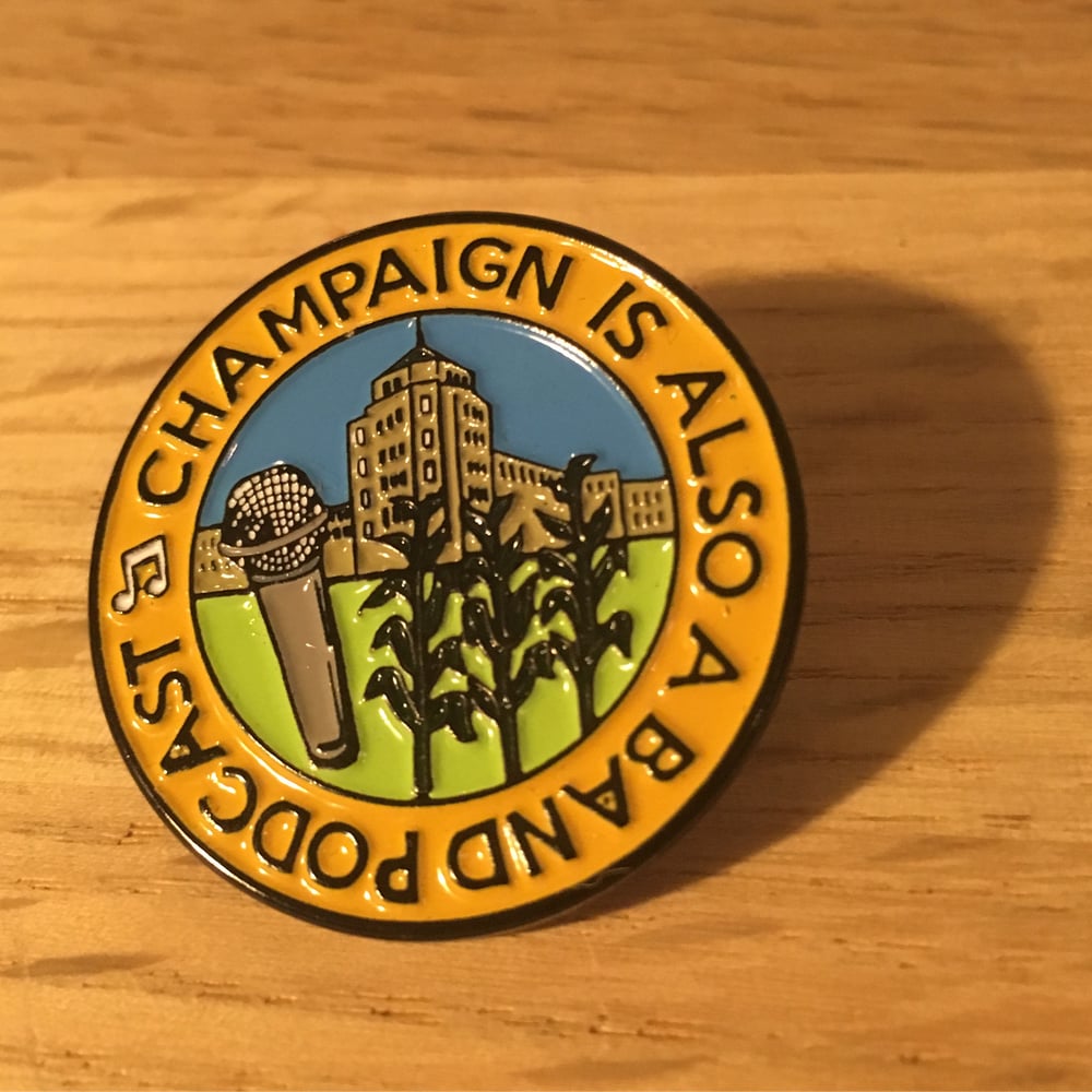 Image of Enamel Pin - Champaign Is Also A Band Podcast 