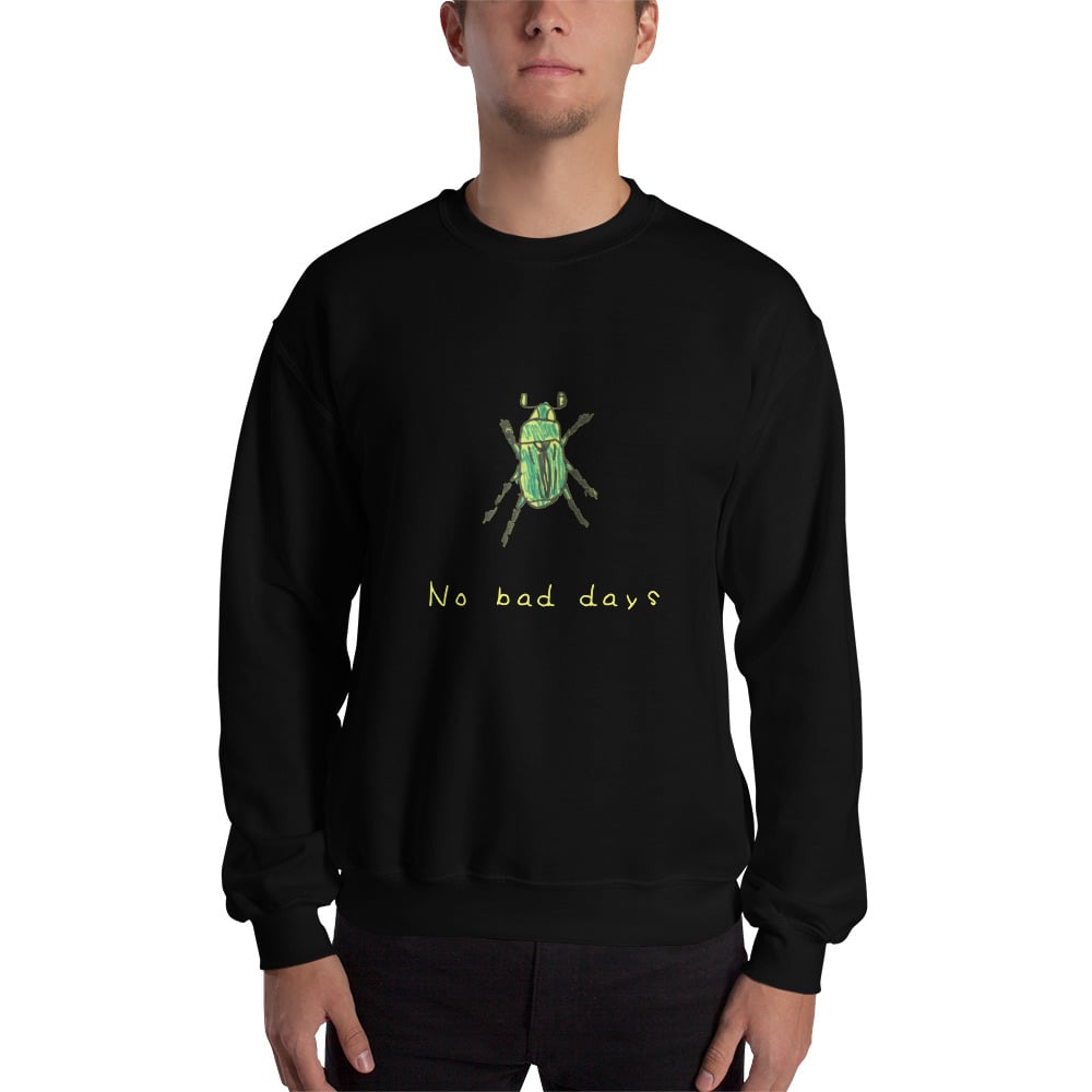 Image of No bad days sweatshirt