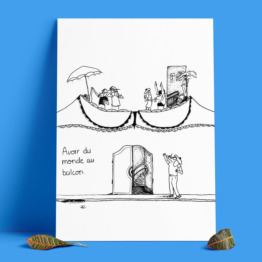 Image of "Avoir du monde au balcon" Print