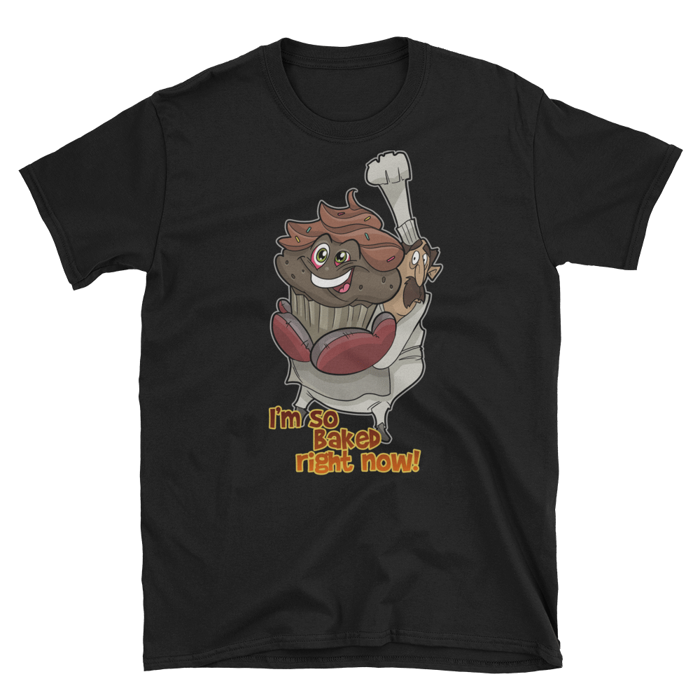 Image of "I'm so Baked right now" T-Shirt