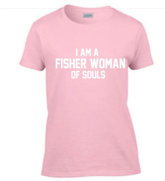 Image of I am a fisherwoman of souls T-shirt 