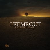 Image of Let Me Out - I Think I Can