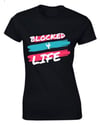 Women Blocked 4 Life T-shirts