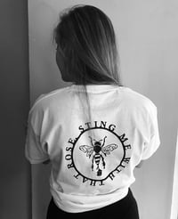"STING ME WITH THAT ROSE" tee