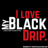 I love my Black Drip