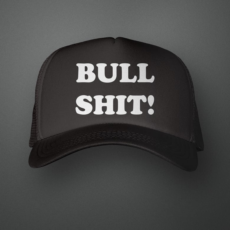 Image of Bull Shit Trucker Hat