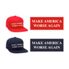 MAKE AMERICA WORSE AGAIN SNAPBACK HAT (IN STOCK)