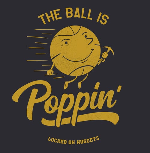 Image of The Ball is Poppin' - Locked on Nuggets