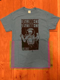 Image 4 of Disconnect Disconnect T Shirts