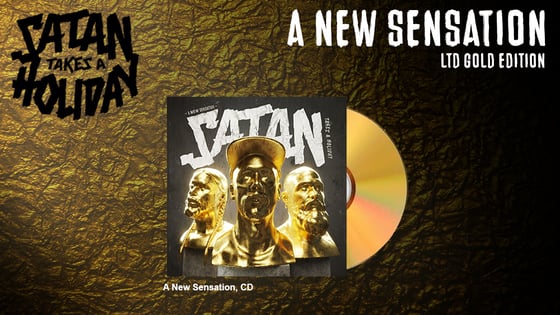Image of Satan Takes A Holiday - A New Sensation LTD Gold Edition (CD) 