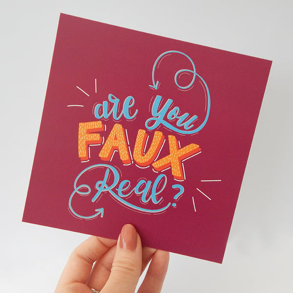 Image of Are You Faux Real? – Hand Lettered Print (6" x 6")