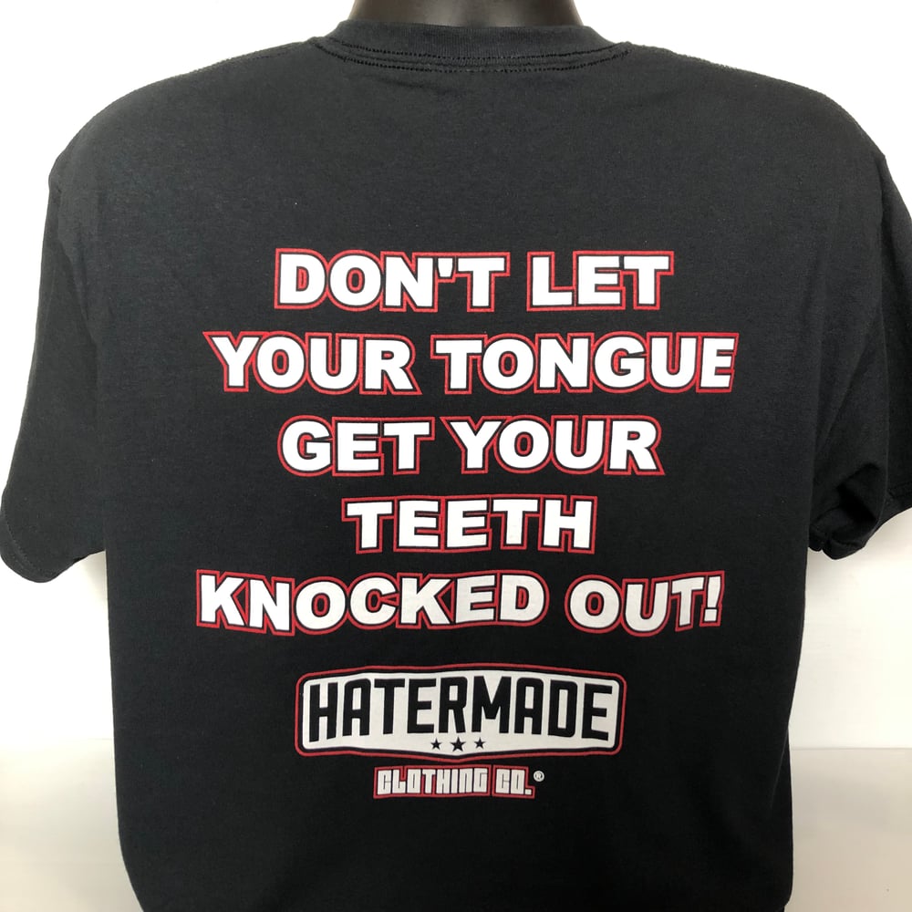 Image of "Teeth Knocked Out" by Hatermade Clothing Co. 